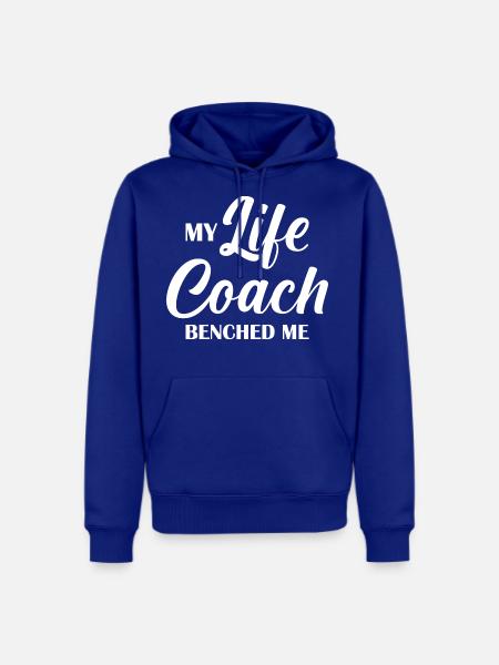 Life Coach Benched Me - Men's Premium Hoodie - royal blue