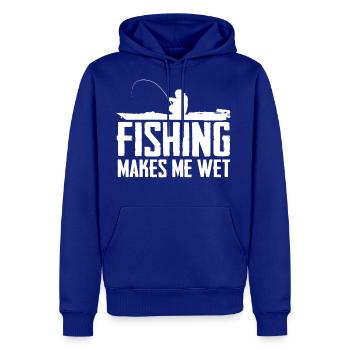 Fishing Makes Me Wet - Men's Premium Hoodie - royal blue - Front