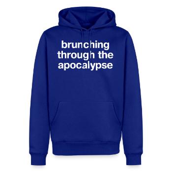 Brunching Through The Apocalypse - Men's Premium Hoodie - royal blue - Front