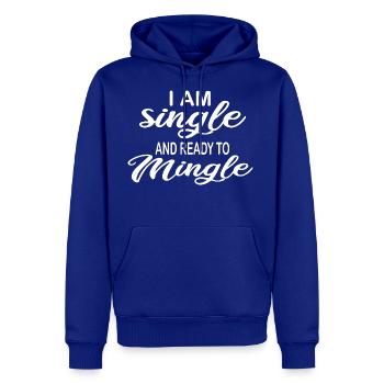 Single I am single ready to mingle Being single - Men's Premium Hoodie - royal blue - Front
