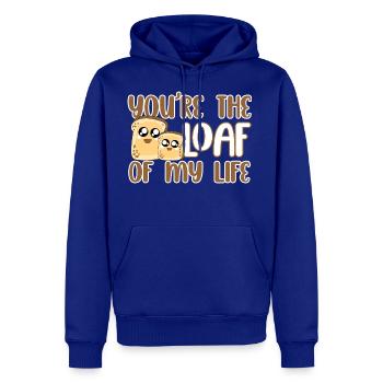 You re The Loaf Of My Life - Men's Premium Hoodie - royal blue - Front