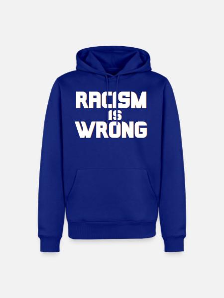 Racism Is Wrong - Men's Premium Hoodie - royal blue