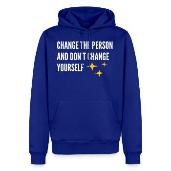 Change thé person and don't change yourself - Men's Premium Hoodie - royal blue - Front