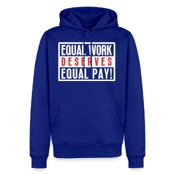 Equal Work Deserves Equal Pay - Men's Premium Hoodie - royal blue - Front
