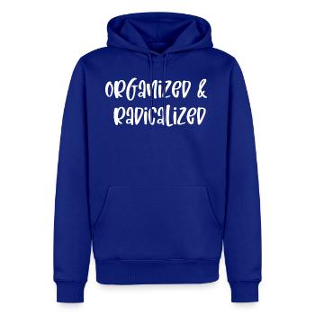 Organized And Radicalized - Men's Premium Hoodie - royal blue - Front