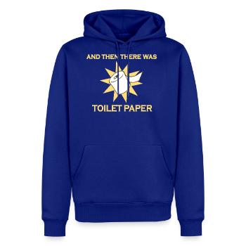 And Then There Was Toilet Paper - Men's Premium Hoodie - royal blue - Front