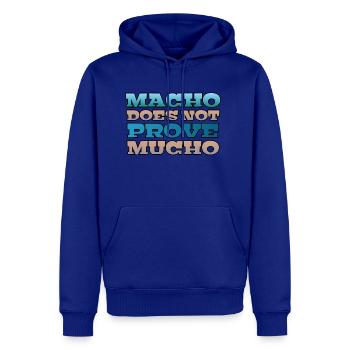 Macho does not prove mucho | Vintage typography - Men's Premium Hoodie - royal blue - Front