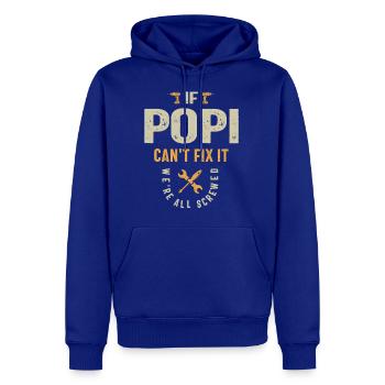 If Popi Can't Fix It, We're All Screwed - Dad - Men's Premium Hoodie - royal blue - Front