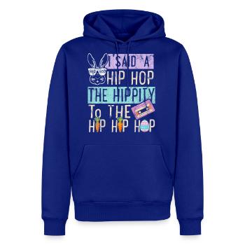 I Said Hip The Hippity To Hop Hip Hop - Men's Premium Hoodie - royal blue - Front