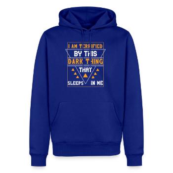 I am terrified by this dark thing that sleeps in - Men's Premium Hoodie - royal blue - Front