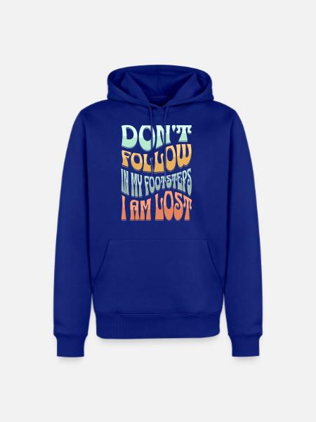 Don't Follow In My Footsteps I Am Lost - Men's Premium Hoodie - royal blue