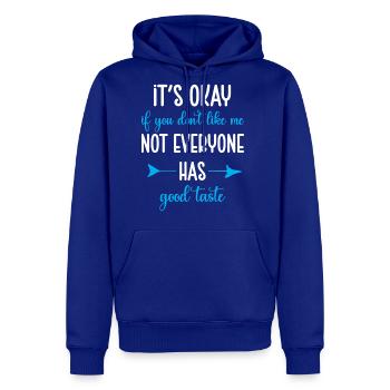 It s Okay If You Don t Like Me Sarcastic Phrase - Men's Premium Hoodie - royal blue - Front