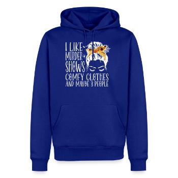 I Like Murder Shows Comfy Clothes and Maybe 3 Peop - Men's Premium Hoodie - royal blue - Front