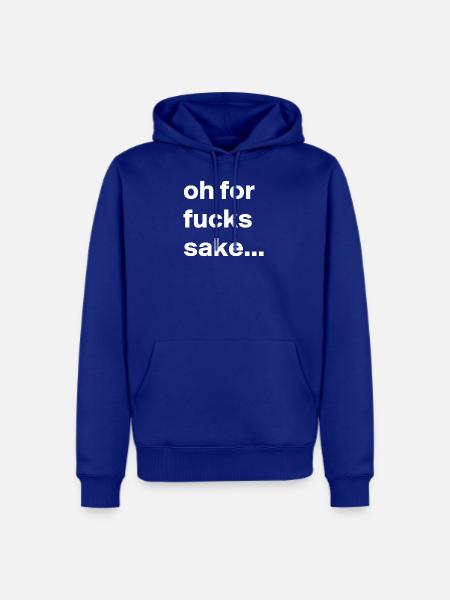 Fuck Sake - Men's Premium Hoodie - royal blue