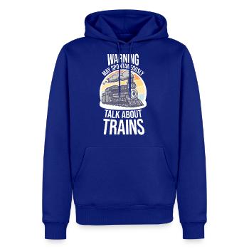 Warning May Spontaneously Talk About Trains Quote - Men's Premium Hoodie - royal blue - Front