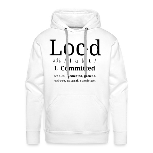 The original loc'd definition loc lifestyle tshirt - Men's Premium Hoodie