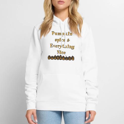 Pumpkin spice& everything nice - Men's Premium Hoodie
