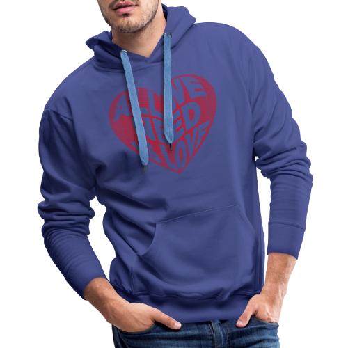 All We Need is Love in Heart - Men's Premium Hoodie