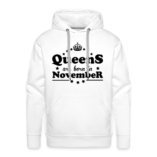 Queens are born in November - Men's Premium Hoodie