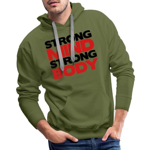 Strong Mind Strong Body - Men's Premium Hoodie