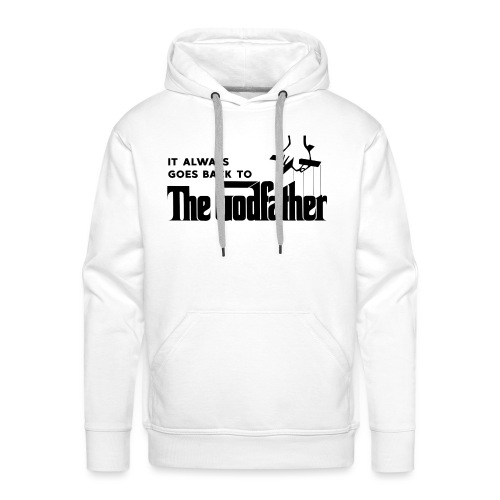 It Always Goes Back to The Godfather - Men's Premium Hoodie