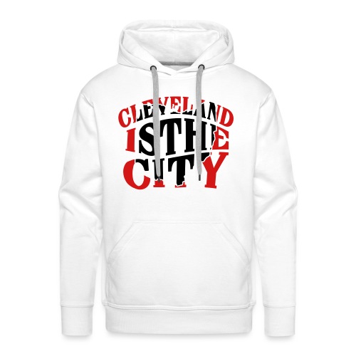Cleveland The City T-Shirts - Men's Premium Hoodie
