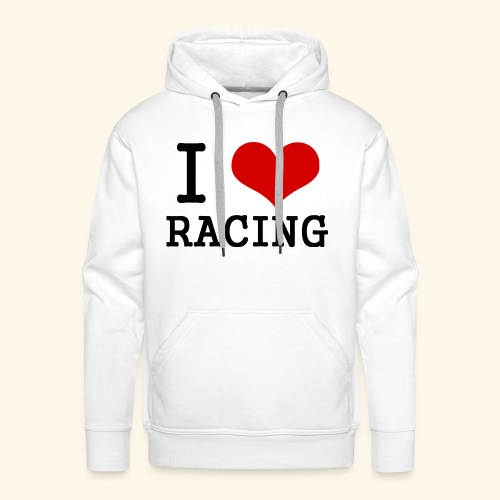 I love racing - Men's Premium Hoodie