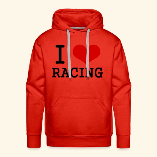 I love racing - Men's Premium Hoodie