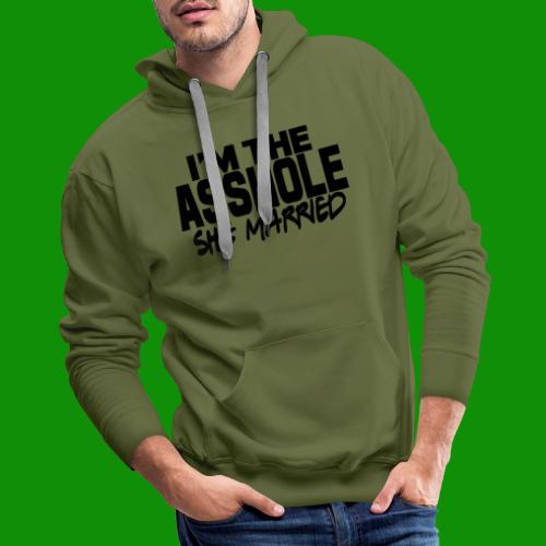 I'm The As$hole She Married - Men's Premium Hoodie