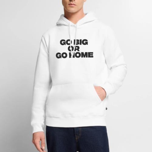 go big or go home - Men's Premium Hoodie