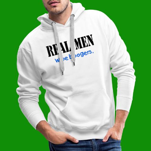 Real Men Wipe Boogers - Men's Premium Hoodie