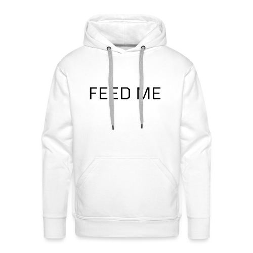 Feed Me - Men's Premium Hoodie