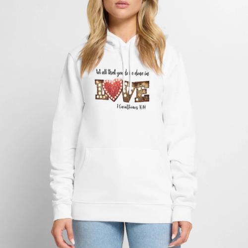 Let all that you do be done in love - Men's Premium Hoodie