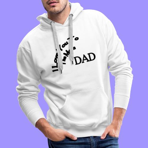 I Love You to The Moon Dad | Father's Day | Family - Men's Premium Hoodie