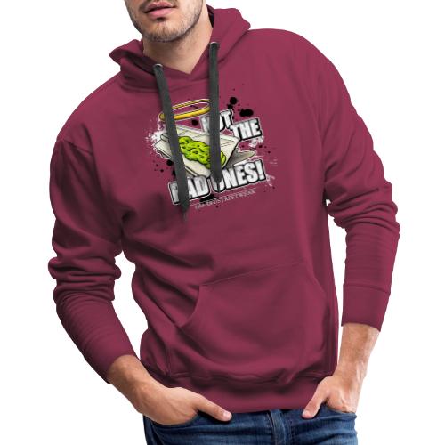 not the bad ones - Men's Premium Hoodie