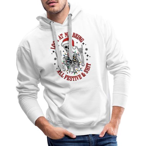 Christmas - Look At Me Being All Festive And Shit - Men's Premium Hoodie