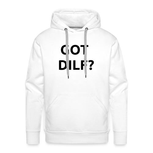 Got DILF? - Men's Premium Hoodie