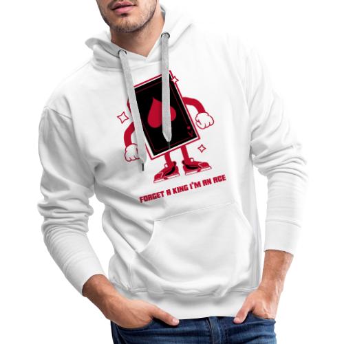 Forget A King I'm An Ace - Men's Premium Hoodie