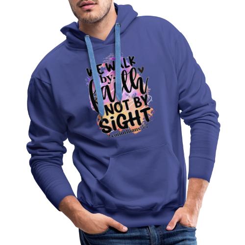 Harmony Collection - We Walk by Faith not by Sight - Men's Premium Hoodie