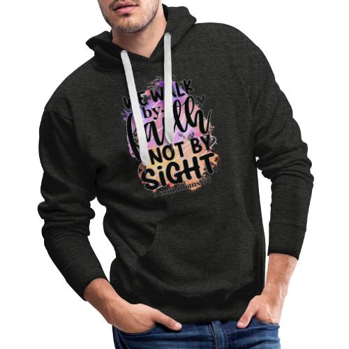 Harmony Collection - We Walk by Faith not by Sight - Men's Premium Hoodie