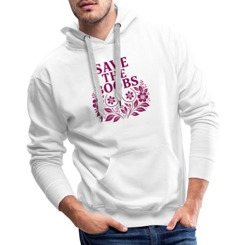 Save the boobs floral - Men's Premium Hoodie