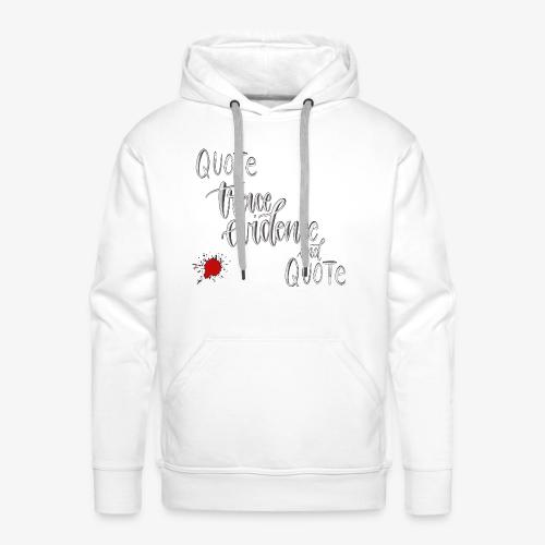Quote End Quote - Men's Premium Hoodie