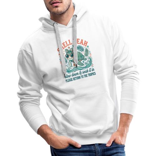 Shell Yeah Sea Turtle Beach Vibes - Men's Premium Hoodie