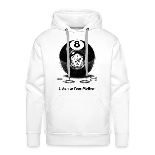 Sarcastic Mom T-Shirt Magic 8-Ball Oracle - Men's Premium Hoodie