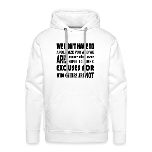 No Apology No Excuse-Longsleeve-T-Shirt-Women's - Men's Premium Hoodie