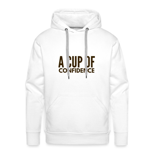 A Cup Of Confidence - Men's Premium Hoodie
