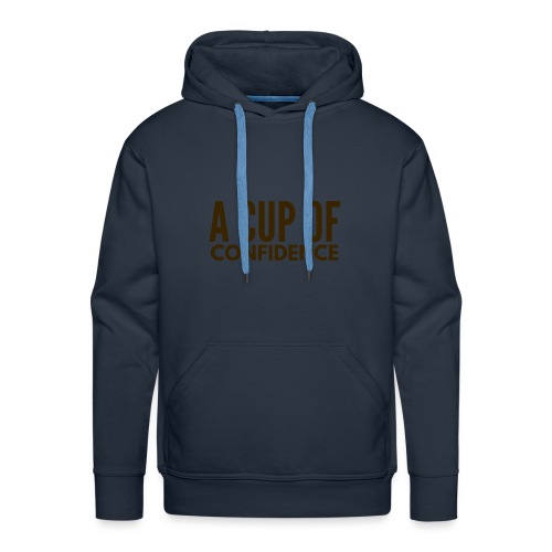 A Cup Of Confidence - Men's Premium Hoodie