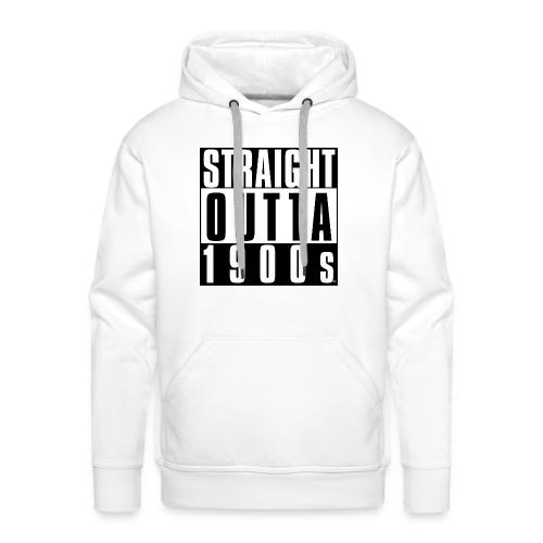 STRAIGHT OUTTA 1900S - Men's Premium Hoodie