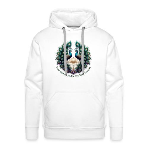 Your Beauty Holds My Soul Peacock Gifts T-Shirt - Men's Premium Hoodie