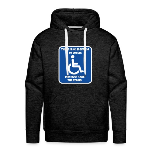 No elevator to succes. You must take the stairs * - Men's Premium Hoodie